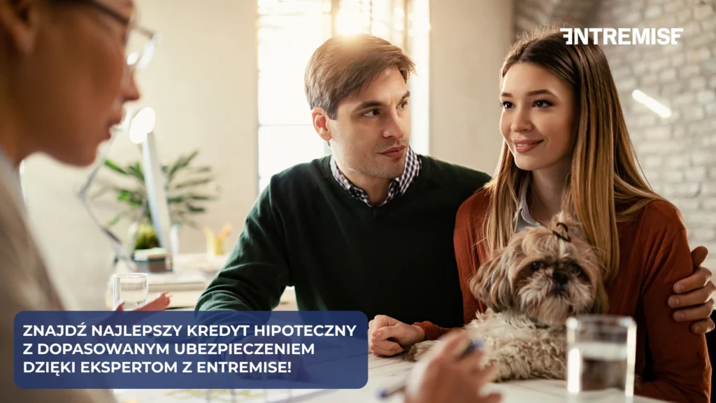 ubezpieczenia w kredycie hipotecznym - pomoc Entremise. 