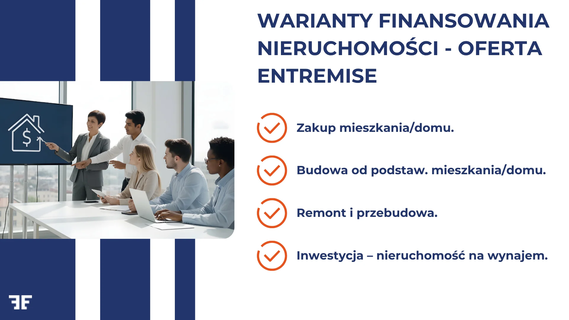 Warianty finansowania nieruchomości - szczegóły oferty produktów finansowych Entremise